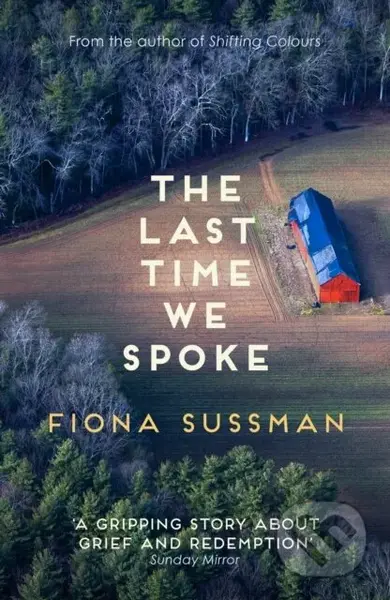 The Last Time We Spoke (NGAIO MARSH AWARD WINNER) - Fiona Sussman - kniha z kategorie Společenská beletrie