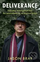 Deliverance (Ghosts, hauntings and paranormal activity - an Anglican priest's investigations into the supernatural) - kniha z kategorie Filozofie