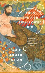 Then the Fish Swallowed Him - Amir Ahmadi Arian - kniha z kategorie Společenská beletrie
