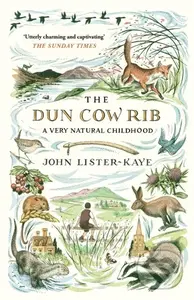 The Dun Cow Rib (A Very Natural Childhood) - Sir John Lister-Kaye - kniha z kategorie Ekologie