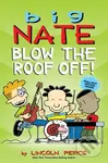 Big Nate: Blow the Roof Off! - Lincoln Peirce - kniha z kategorie Pro děti