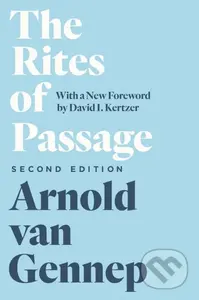 The Rites of Passage, Second Edition - Arnold Van Gennep - kniha z kategorie Humanitní a společenské vědy