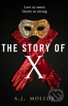 The Story of X - AJ Molloy - kniha z kategorie Romantika