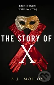 The Story of X - AJ Molloy - kniha z kategorie Romantika