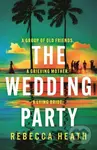 The Wedding Party (An addictive psychological thriller full of twists and turns set on a sweltering Australian beach) - kniha z kategorie Detektivky,…