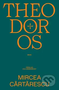 Theodoros - Mircea Cărtărescu - kniha z kategorie Společenská beletrie