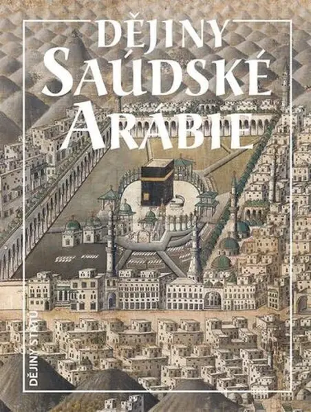 Dějiny Saúdské Arábie - Milan Ducháček