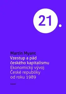Vzestup a pád českého kapitalismu (poškozená) - Myant Martin