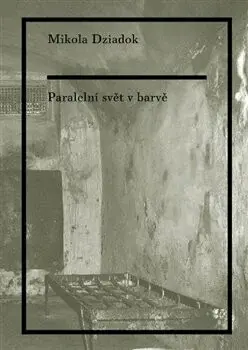Paralelní svět v barvě (poškozená) - Mikola Dziadok