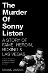 The Murder of Sonny Liston (A Story of Fame, Heroin, Boxing & Las Vegas) - kniha z kategorie Sport