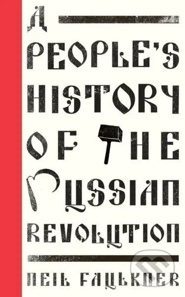 A People's History of the Russian Revolution - Neil Faulkner - kniha z kategorie Humanitní a společenské vědy