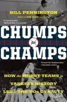 Chumps To Champs (How the Worst Teams in Yankees History Led to the '90s Dynasty) - kniha z kategorie Životopisy, reportáže a myšlenky