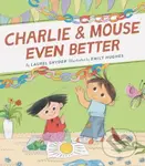 Charlie & Mouse Even Better (Book 3) - Laurel Snyder - kniha z kategorie Pro děti
