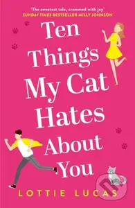 Ten Things My Cat Hates About You - Lottie Lucas - kniha z kategorie Romantika