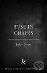 Rose in Chains - Julie Soto