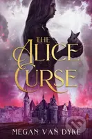 The Alice Curse - Megan Van Dyke - kniha z kategorie Romantika