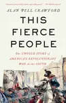 This Fierce People (The Untold Story of America's Revolutionary War in the South) - kniha z kategorie Historie