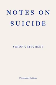 Notes on Suicide - Simon Critchley