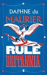 Rule Britannia - Daphne du Maurier