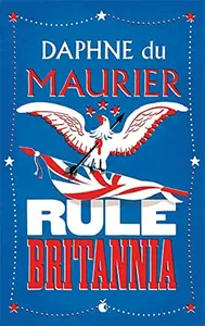 Rule Britannia - Daphne du Maurier