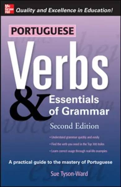Portuguese Verbs & Essentials of Grammar 2E. - Sue Tyson-Ward
