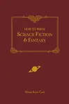How to Write Science Fiction and Fantasy - Orson Scott Card