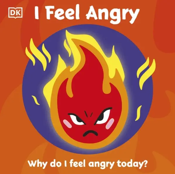 First Emotions: I Feel Angry - DK