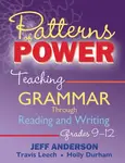 Patterns of Power, Grades 9-12 - Jeff Anderson, Holly Durham, Travis Leech