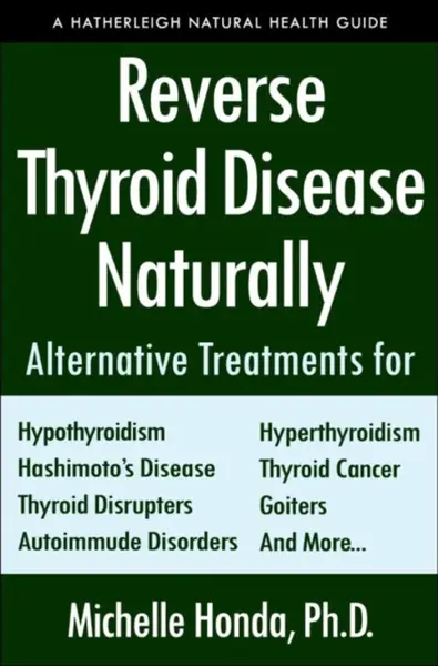 Reverse Thyroid Disease Naturally - Sherill Sellmanová, Michelle Honda