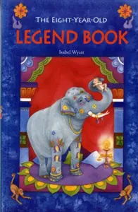 The Eight-Year-Old Legend Book - Isabel Wyatt