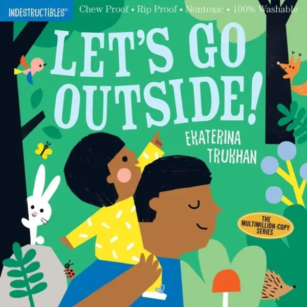 Indestructibles: Let's Go Outside! - Amy Pixton