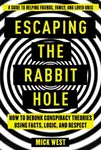 Escaping the Rabbit Hole - Mick West