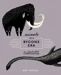 Animals of a Bygone Era - Maja Safstrom