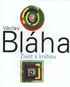 Václav Bláha. Život s knihou (poškozená) - Václav Bláha