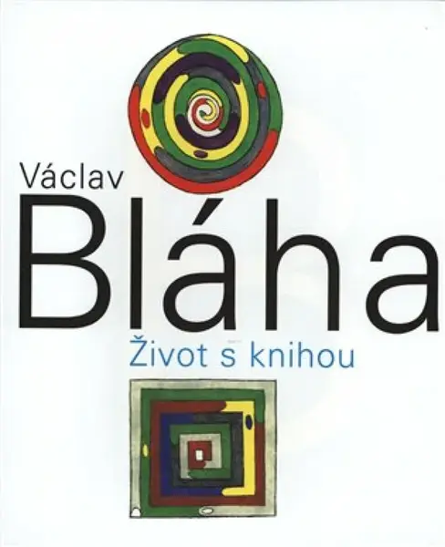 Václav Bláha. Život s knihou (poškozená) - Václav Bláha