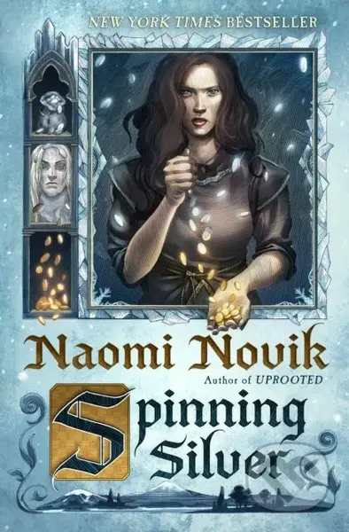 Spinning Silver (A Novel) - Naomi Novik
