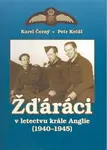 Žďáráci v letectvu krále Anglie (1940 - 1945) (poškozená) - Karel Černý, Petr Krčál