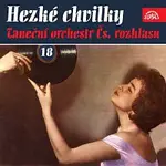 Taneční orchestr Čs. rozhlasu – Hezké chvilky Taneční orchestr Čs. rozhlasu 18