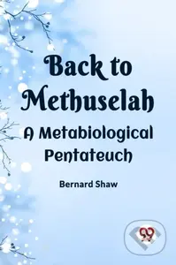 BACK TO METHUSELAHA Metabiological Pentateuch (Edition2023) - kniha z kategorie Společenská beletrie