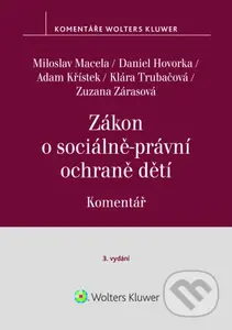 Zákon o sociálně-právní ochraně dětí - Miloslav Macela, Daniel Hovorka, Adam Křístek, Klára Trubačová, Zuzana Zárasová - kniha z kategorie Humanitní…