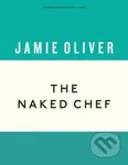 The Naked Chef - Jamie Oliver - kniha z kategorie Zdraví a životní styl