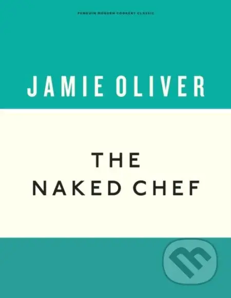 The Naked Chef - Jamie Oliver - kniha z kategorie Zdraví a životní styl