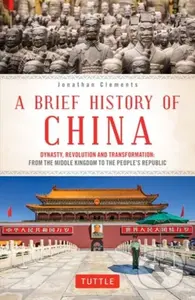 A Brief History of China (Dynasty, Revolution and Transformation: From the Middle Kingdom to the People's Republic) - kniha z kategorie Historie