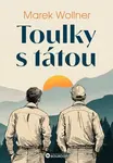 Toulky s tátou - Marek Wollner