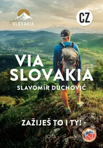 Via Slovakia (CZ) (Zažješ to i ty!) - Slavomír Duchovič - kniha z kategorie Cestopisy z Evropy