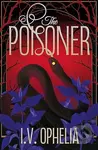 The Poisoner - I V Ophelia