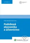 Podniková ekonómia a účtovníctvo - Erika Neubauerová - kniha z kategorie Humanitní a společenské vědy