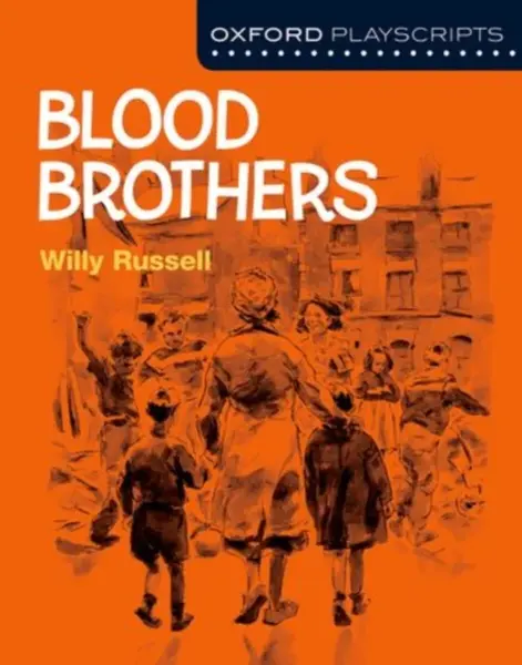 Oxford Playscripts: Blood Brothers - Willy Russell