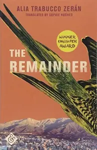 The Remainder - Alia Trabucco  Zerán