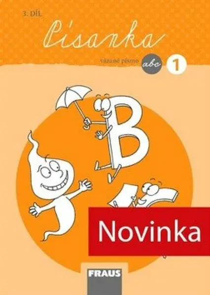 Písanka 1/3 - nová generace - vázané písmo - Dana Raunerová, Martina Fasnerová, Hana Křenová, Dagmar Nebuželská